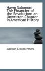 Haym Salomon : The Financier of the Revolution: An Unwritten Chapter in American History - Book
