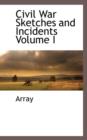 Civil War Sketches and Incidents Volume I - Book