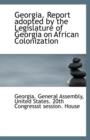 Georgia. Report Adopted by the Legislature of Georgia on African Colonization - Book
