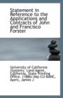 Statement in Reference to the Applications and Contracts of John and Francisco Forster - Book