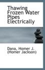 Thawing Frozen Water Pipes Electrically - Book