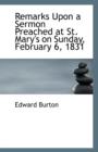 Remarks Upon a Sermon Preached at St. Mary's on Sunday, February 6, 1831 - Book