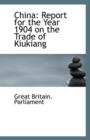 China : Report for the Year 1904 on the Trade of Kiukiang - Book