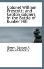 Colonel William Prescott and Groton Soldiers in the Battle of Bunker Hill - Book