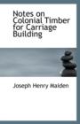 Notes on Colonial Timber for Carriage Building - Book