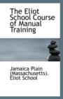 The Eliot School Course of Manual Training - Book