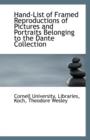 Hand-List of Framed Reproductions of Pictures and Portraits Belonging to the Dante Collection - Book