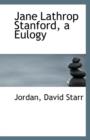 Jane Lathrop Stanford, a Eulogy - Book