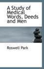 A Study of Medical Words, Deeds and Men - Book