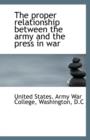 The Proper Relationship Between the Army and the Press in War - Book