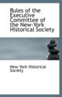 Rules of the Executive Committee of the New-York Historical Society - Book