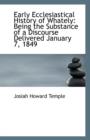 Early Ecclesiastical History of Whately : Being the Substance of a Discourse Delivered January 7, 184 - Book