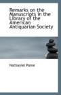 Remarks on the Manuscripts in the Library of the American Antiquarian Society - Book