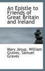 An Epistle to Friends of Great Britain and Ireland - Book