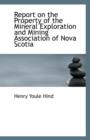 Report on the Property of the Mineral Exploration and Mining Association of Nova Scotia - Book
