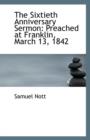 The Sixtieth Anniversary Sermon : Preached at Franklin, March 13, 1842 - Book