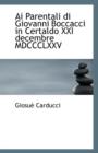 AI Parentali Di Giovanni Boccacci in Certaldo XXI Decembre MDCCCLXXV - Book