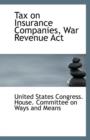 Tax on Insurance Companies, War Revenue ACT - Book