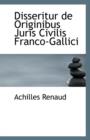 Disseritur de Originibus Juris Civilis Franco-Gallici - Book