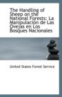 The Handling of Sheep on the National Forests : La Manipulacion de Las Ovejas En Los Bosques Nacional - Book