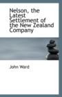 Nelson, the Latest Settlement of the New Zealand Company - Book