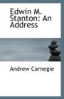 Edwin M. Stanton : An Address - Book