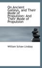 On Ancient Galleys, and Their Mode of Propulsion : And Their Mode of Propulsion - Book