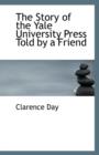 The Story of the Yale University Press Told by a Friend - Book