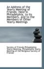 An Address of the Yearly Meeting of Friends : Held in Philadelphia, to Its Members, and to the Member - Book
