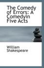 The Comedy of Errors : A Comedyin Five Acts - Book