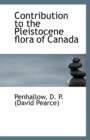 Contribution to the Pleistocene Flora of Canada - Book