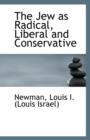 The Jew as Radical, Liberal and Conservative - Book