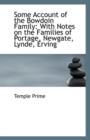 Some Account of the Bowdoin Family : With Notes on the Families of Portage, Newgate, Lynde, Erving - Book