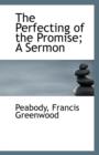 The Perfecting of the Promise; A Sermon - Book