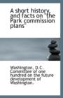 A Short History, and Facts on the Park Commission Plans - Book