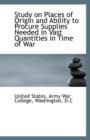 Study on Places of Origin and Ability to Procure Supplies Needed in Vast Quantities in Time of War - Book