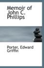 Memoir of John C. Phillips - Book