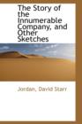 The Story of the Innumerable Company, and Other Sketches - Book
