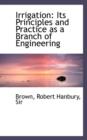 Irrigation : Its Principles and Practice as a Branch of Engineering - Book