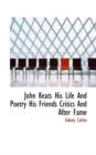 John Keats His Life and Poetry His Friends Critics and After Fame - Book