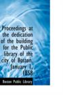 Proceedings at the Dedication of the Building for the Public Library of the City of Boston. January - Book