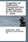 Tragedies of Sophocles. Translated Into English Prose by Sir Richard C. Jebb - Book
