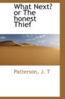 What Next? or the Honest Thief - Book