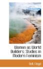 Women as World Builders; Studies in Modern Feminism - Book