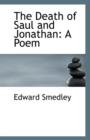 The Death of Saul and Jonathan : A Poem - Book