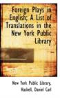 Foreign Plays in English; A List of Translations in the New York Public Library - Book