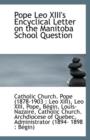 Pope Leo XIII's Encyclical Letter on the Manitoba School Question - Book