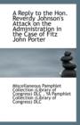 A Reply to the Hon. Reverdy Johnson's Attack on the Administration in the Case of Fitz John Porter - Book