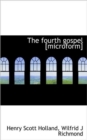 The Fourth Gospel [Microform] - Book