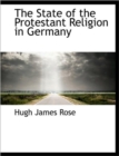 The State of the Protestant Religion in Germany - Book